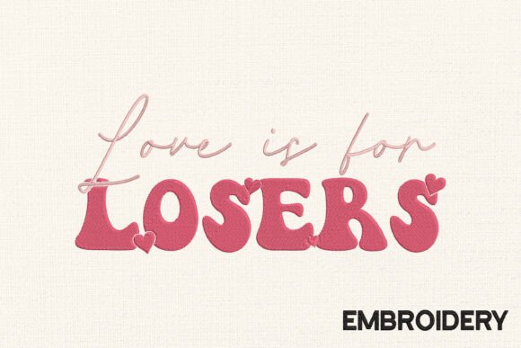 Love is for Losers Embroidery Design Review